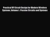 Practical RF Circuit Design for Modern Wireless Systems Volume I : Passive Circuits and Systems