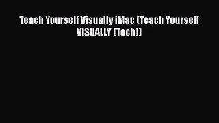 PDF Download Teach Yourself Visually iMac (Teach Yourself VISUALLY (Tech)) Download Full Ebook