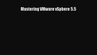 PDF Download Mastering VMware vSphere 5.5 PDF Online
