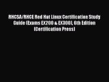 PDF Download RHCSA/RHCE Red Hat Linux Certification Study Guide (Exams EX200 & EX300) 6th Edition