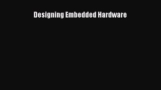 PDF Download Designing Embedded Hardware Download Full Ebook