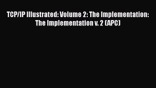 PDF Download TCP/IP Illustrated: Volume 2: The Implementation: The Implementation v. 2 (APC)