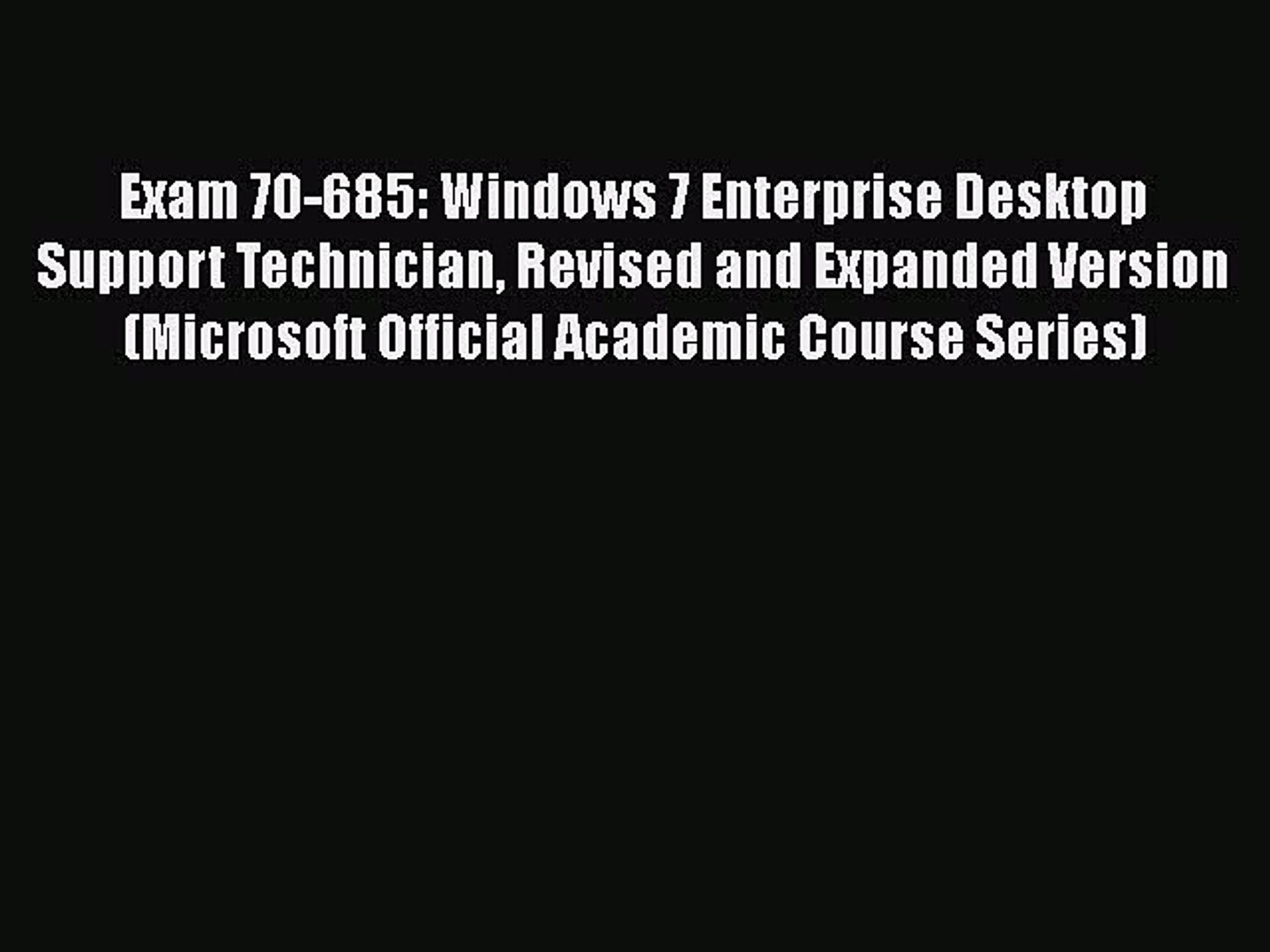 ⁣PDF Download Exam 70-685: Windows 7 Enterprise Desktop Support Technician Revised and Expanded