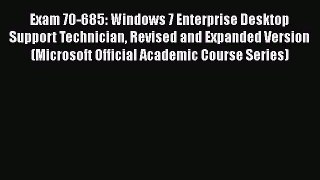 PDF Download Exam 70-685: Windows 7 Enterprise Desktop Support Technician Revised and Expanded