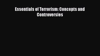 PDF Download Essentials of Terrorism: Concepts and Controversies Download Full Ebook