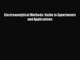 PDF Download Electroanalytical Methods: Guide to Experiments and Applications Download Full