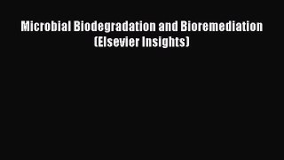 PDF Download Microbial Biodegradation and Bioremediation (Elsevier Insights) Download Online