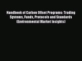PDF Download Handbook of Carbon Offset Programs: Trading Systems Funds Protocols and Standards