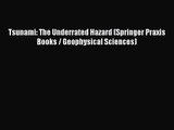 PDF Download Tsunami: The Underrated Hazard (Springer Praxis Books / Geophysical Sciences)