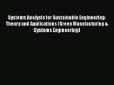 PDF Download Systems Analysis for Sustainable Engineering: Theory and Applications (Green Manufacturing