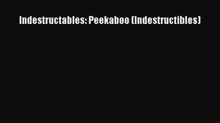 Read Indestructables: Peekaboo (Indestructibles) PDF Online