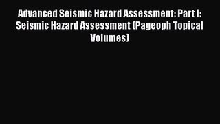 PDF Download Advanced Seismic Hazard Assessment: Part I: Seismic Hazard Assessment (Pageoph