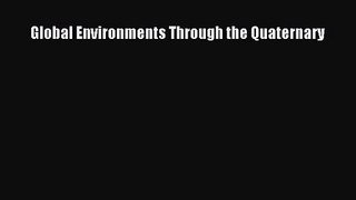 PDF Download Global Environments Through the Quaternary PDF Online