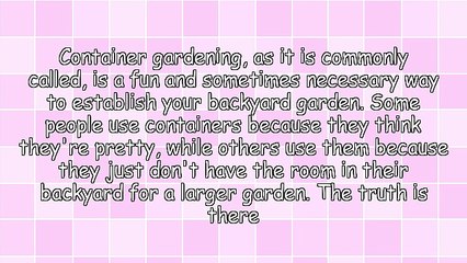 3 Benefits From Using Containers in Your Backyard Garden