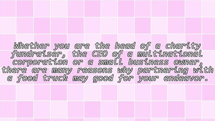 Ten Reasons Why Your Business or Charity Should Partner With A Food Truck