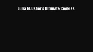 Julia M. Usher's Ultimate Cookies [PDF Download] Julia M. Usher's Ultimate Cookies# [PDF] Full
