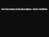 [PDF Download] Four Horsemen of the Apocalypse - Book I Helldiver [Download] Online