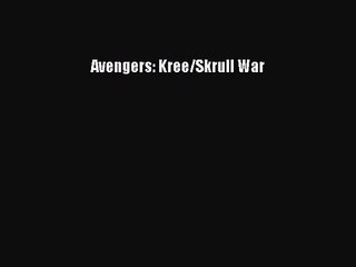 [PDF Download] Avengers: Kree/Skrull War [PDF] Full Ebook