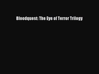 [PDF Download] Bloodquest: The Eye of Terror Trilogy [Read] Full Ebook