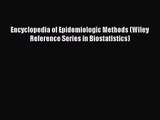 [PDF Download] Encyclopedia of Epidemiologic Methods (Wiley Reference Series in Biostatistics)