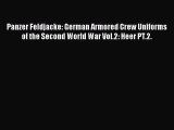[PDF Download] Panzer Feldjacke: German Armored Crew Uniforms of the Second World War Vol.2: