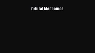 Orbital Mechanics [PDF Download] Orbital Mechanics# [PDF] Online