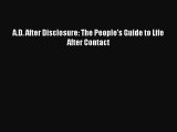 A.D. After Disclosure: The People's Guide to Life After Contact [PDF Download] A.D. After Disclosure: