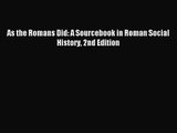 [PDF Download] As the Romans Did: A Sourcebook in Roman Social History 2nd Edition [PDF] Full
