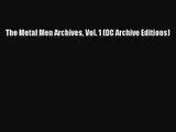 [PDF Download] The Metal Men Archives Vol. 1 (DC Archive Editions) [Read] Online