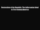 [PDF Download] Restoration of the Republic: The Jeffersonian Ideal in 21st-Century America