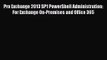 PDF Download Pro Exchange 2013 SP1 PowerShell Administration: For Exchange On-Premises and