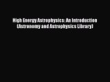 High Energy Astrophysics: An Introduction (Astronomy and Astrophysics Library) [PDF Download]