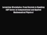 Lorentzian Wormholes: From Einstein to Hawking (AIP Series in Computational and Applied Mathematical