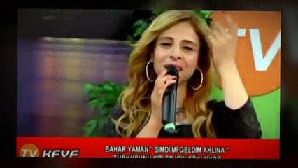 Bahar YAMAN-Şimdi Mi Geldim Aklına