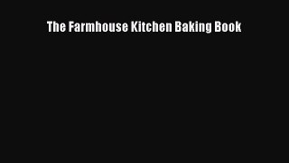 Read The Farmhouse Kitchen Baking Book PDF Online