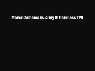 Tải video: [PDF Download] Marvel Zombies vs. Army Of Darkness TPB [Download] Online