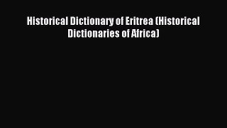 [PDF Download] Historical Dictionary of Eritrea (Historical Dictionaries of Africa) [Download]