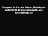 [PDF Download] Voyages to the Stars and Galaxies Media Update (with CD-ROM Virtual Astronomy