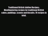 Traditional British Jubilee Recipes.: Mouthwatering recipes for traditional British cakes puddings