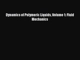 [PDF Download] Dynamics of Polymeric Liquids Volume 1: Fluid Mechanics [PDF] Online