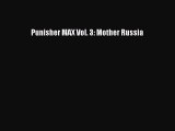 [PDF Download] Punisher MAX Vol. 3: Mother Russia [Read] Full Ebook