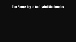 [PDF Download] The Sheer Joy of Celestial Mechanics [Download] Full Ebook