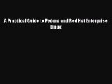 PDF Download A Practical Guide to Fedora and Red Hat Enterprise Linux Download Full Ebook