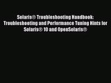Solaris® Troubleshooting Handbook: Troubleshooting and Performance Tuning Hints for Solaris®