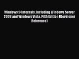 Windows® Internals: Including Windows Server 2008 and Windows Vista Fifth Edition (Developer