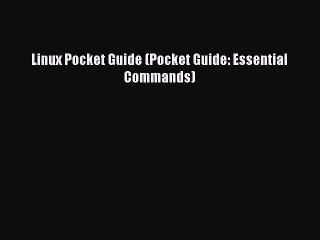 PDF Download Linux Pocket Guide (Pocket Guide: Essential Commands) PDF Full Ebook