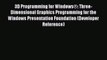 3D Programming for Windows®: Three-Dimensional Graphics Programming for the Windows Presentation