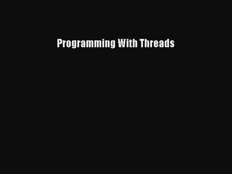 Programming With Threads [PDF Download] Programming With Threads# [Download] Full Ebook