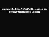 [PDF Download] Emergency Medicine PreTest Self-Assessment and Review (PreTest Clinical Science)