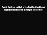 [PDF Download] Faxed: The Rise and Fall of the Fax Machine (Johns Hopkins Studies in the History